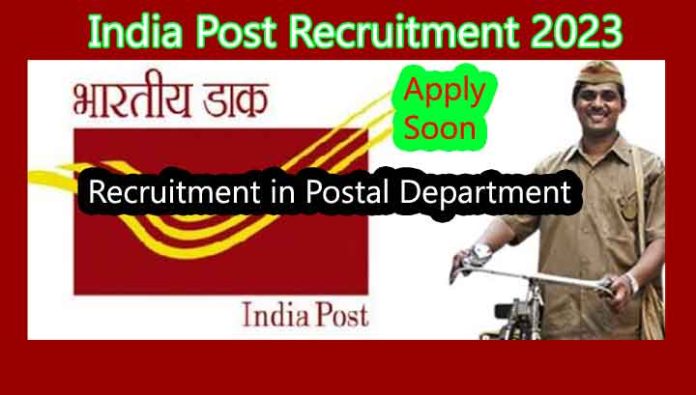India Post Recruitment 2023, Latest India Post Recruitment, India Post Recruitment notification, Postal Department Recruitment notification 2023, Latest Postal Department Recruitment,