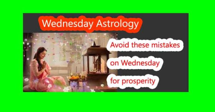 Wednesday Astrology Avoid Doing These Mistakes On Wednesday For Happiness