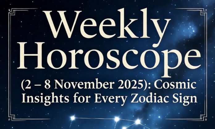 Weekly-Horoscope Weekly Horoscope (2 – 8 November 2025)