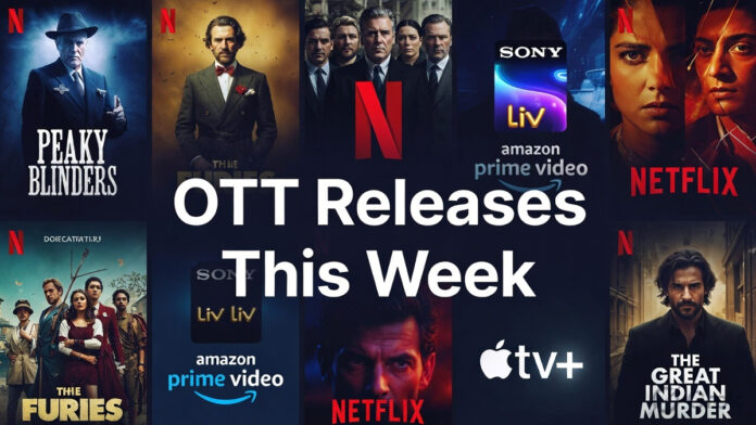 ott-releases-this-week-marc OTT releases this week featuring Peaky Blinders The Immortal Man and new web series streaming on Netflix and Prime Video