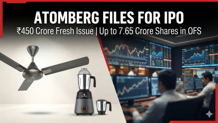 Atomberg Technologies IPO 2026 Atomberg Technologies IPO ₹450 crore fresh issue and 7.65 crore share OFS