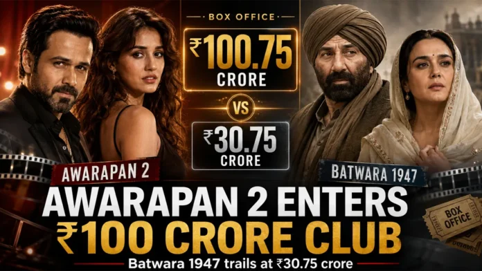 awarapan-2-box-office-collection-100-crore-batwara-1947