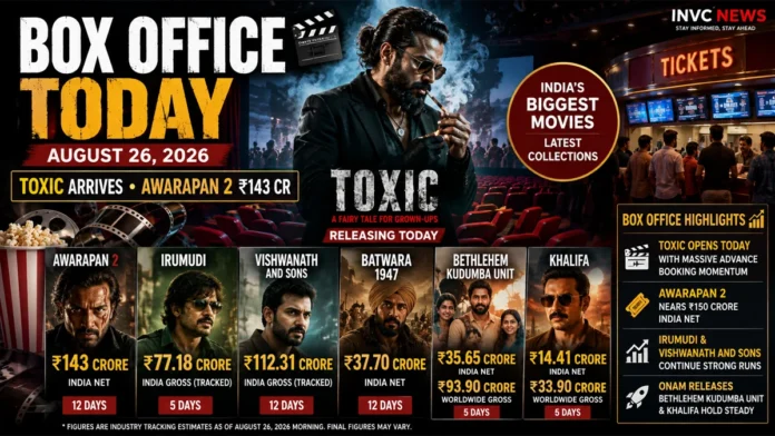 box-office-collection-today-august-26-2026-toxic-awarapan-2