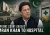 Pakistan Supreme Court Orders Imran Khan’s Transfer to Shifa Hospital, Grants Family Access