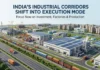 India’s Industrial Corridor Push Enters New Phase: Government Wants Factories, Investment and Production—Not Just Project Approvals