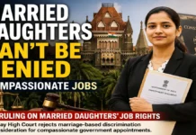 Big Relief for Married Daughters: Bombay High Court Rejects Marriage-Based Bar on Compassionate Jobs