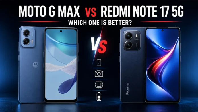 moto-g-max-vs-redmi-note-17-5g-comparison