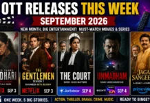 OTT Releases This Week: Gandhari, The Gentlemen Season 2 Lead September’s Big Netflix, Prime Video and JioHotstar Line-Up OTT Releases This Week September 2026 featuring Gandhari The Gentlemen Season 2 The Court Unmadham and Jagamae Sangeetham