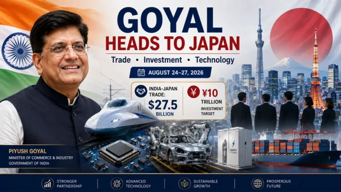 piyush-goyal-japan-visit-2026-india-japan-trade-investment