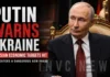 Putin Warns Ukraine After Strikes on Russian Economic Targets as War Enters Dangerous New Phase