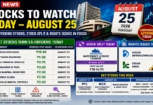 Stocks to Watch Today, August 25: 7 Shares Turn Ex-Dividend, Stock Split and Rights Issues in Focus
