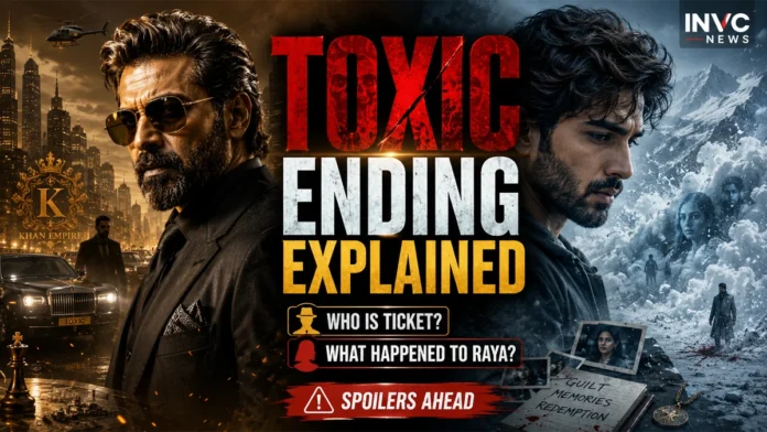 toxic-ending-explained-ticket-raya-yash-final-twis