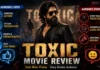 Toxic Movie Review: Yash Wins Praise for Style and Action, but Story Divides Audiences Toxic Movie Review Yash audience reaction August 26 2026