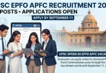 UPSC Opens Applications for 80 EPFO APFC Posts: Graduates Can Apply Until September 11