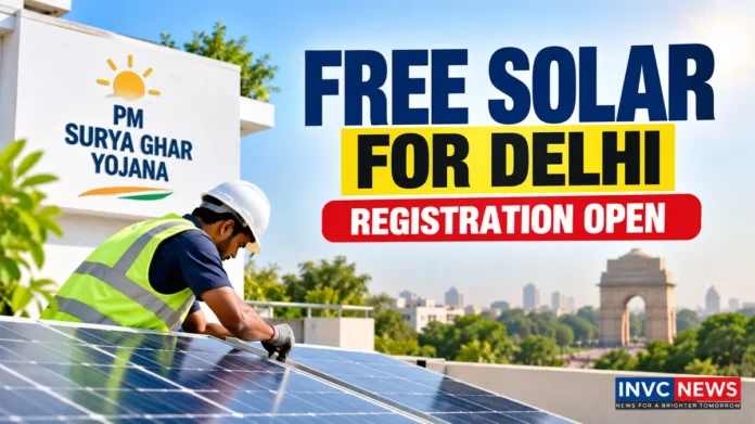 Delhi Free Solar Panel Scheme Registration 2026 Delhi Free Solar Panel Scheme registration for households using up to 400 units of electricity