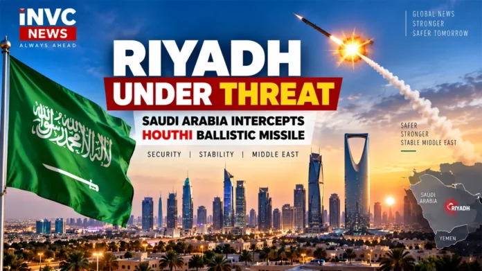 houthi-missile-attack-riyadh-saudi-arabia-intercepts-ballistic-missile