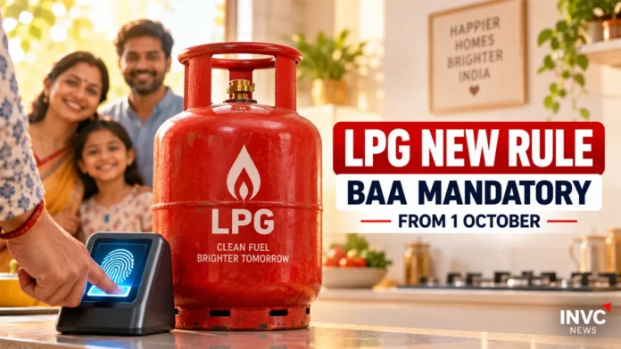 LPG Cylinder New Rule October 1 2026 Aadhaar biometric authentication for subsidised refills