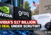 Nvidia’s $17 Billion Groq Deal Faces US Antitrust Probe — Why the AI Chip Giant Is Under Scrutiny