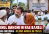 Rahul Gandhi Rae Bareli Visit: Two-Day Tour Begins Today, DISHA Meeting and Flood-Hit Areas in Focus