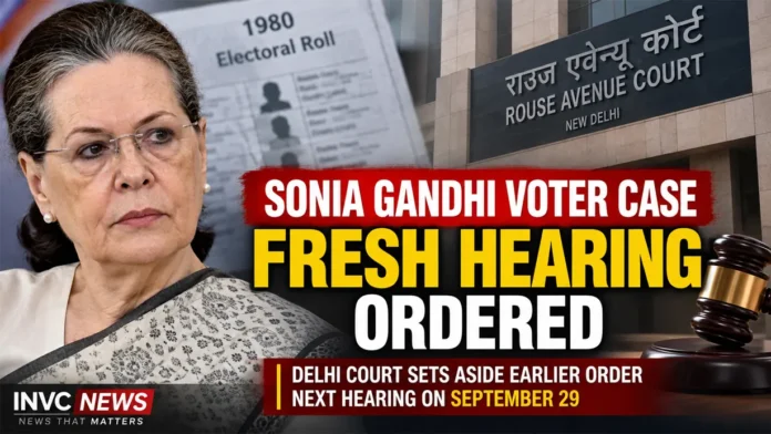 Sonia Gandhi Voter List Case Back Before Delhi Court Sonia Gandhi voter list case returns for fresh hearing in Delhi court