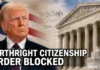 Trump Birthright Citizenship Order Blocked Again as US Judge Protects Citizenship Rights