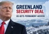 Trump Announces Greenland Security Deal: US Gets Permanent Military Access, Denmark Keeps Sovereignty