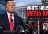 Trump Announces White House Ban on CNN, MS NOW and Politico; What Happens Next?