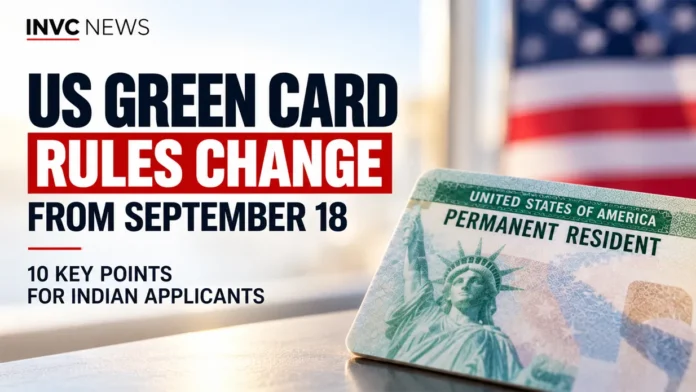 US Green Card Rules Change From September 18