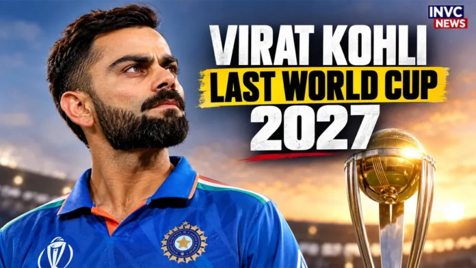 virat-kohli-2027-world-cup-last-india