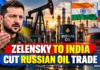 Zelensky Targets Russia’s Oil Lifeline: Urges India, China and Turkey to Cut Energy Trade as War Pressure Builds