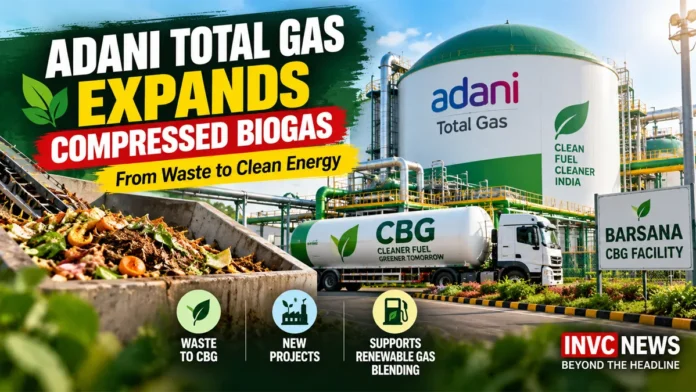 Adani Total Gas compressed biogas expansion as India moves toward a 5 percent CBG blending target