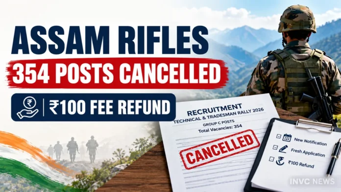Assam Rifles has cancelled its recruitment advertisement for 354 Group C posts. Candidates will have to apply again after the fresh notification is released. Assam Rifles has cancelled its recruitment advertisement for 354 Group C posts. Candidates will have to apply again after the fresh notification is released.