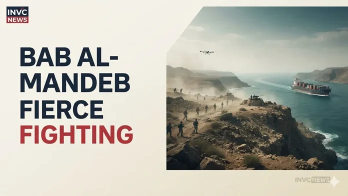 Heavy fighting near Yemen’s Bab al-Mandeb Strait raises fresh concerns about regional security and a critical international shipping corridor. Heavy fighting near Yemen’s Bab al-Mandeb Strait raises fresh concerns about regional security and a critical international shipping corridor.