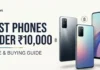Compare the exact phone variant, storage, battery, warranty and final selling price before buying a smartphone under ₹10,000.