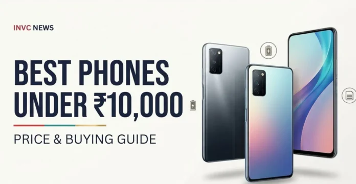 Compare the exact phone variant, storage, battery, warranty and final selling price before buying a smartphone under ₹10,000. Compare the exact phone variant, storage, battery, warranty and final selling price before buying a smartphone under ₹10,000.